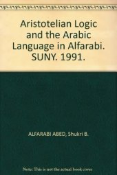 book Aristotelian Logic and the Arabic Language in Alfarabi