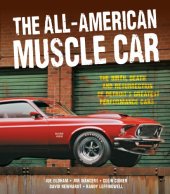 book The All-American Muscle Car: The Birth, Death and Resurrection of Detroit’s Greatest Performance Cars