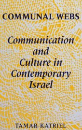 book Communal Webs: Communication and Culture in Contemporary Israel (S U N Y Series in Human Communication Processes)