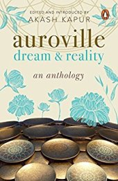 book Auroville: Dream and Reality: An Anthology of Writing