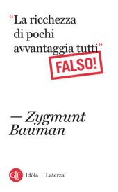 book "La ricchezza di pochi avvantaggia tutti" : (falso!)