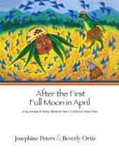 book After the First Full Moon in April: A Sourcebook of Herbal Medicine from a California Indian Elder