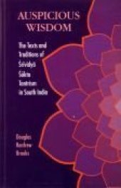 book Auspicious Wisdom: The Texts and Traditions of Śrīvīdyā Śākta Tantrism in South India