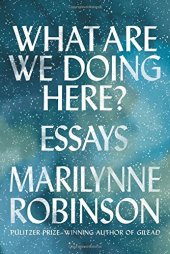 book What Are We Doing Here?: Essays