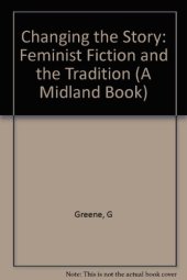 book Changing the Story: Feminist Fiction and the Tradition