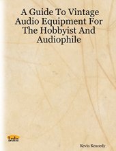 book A Guide to Vintage Audio Equipment for the Hobbyist and Audiophile