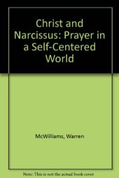 book Christ and Narcissus: Prayer in a Self-Centered World