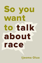 book So You Want to Talk About Race