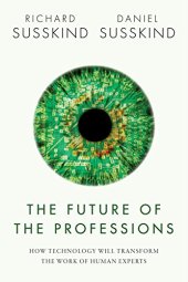 book The Future of the Professions: How Technology Will Transform the Work of Human Experts