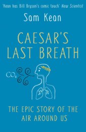 book Caesar’s Last Breath: The Epic Story of the Air Around Us