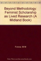 book Beyond Methodology: Feminist Scholarship As Lived Research