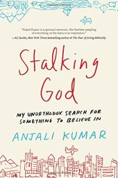 book Stalking God: My Unorthodox Search for Something to Believe In