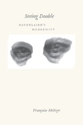 book Seeing Double: Baudelaire’s Modernity