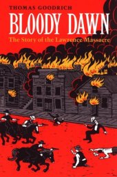 book Bloody Dawn: The Story of the Lawrence Massacre