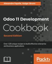 book Odoo 11 Development Cookbook - Second Edition: Over 120 unique recipes to build effective enterprise and business applications