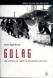 book Gulag; uma história dos campos de prisioneiros soviéticos