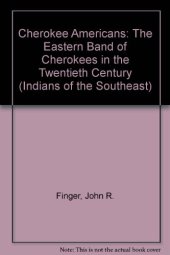 book Cherokee Americans: The Eastern Band of Cherokees in the Twentieth Century