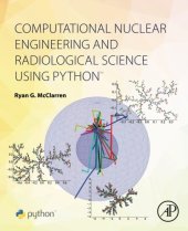 book Computational Nuclear Engineering and Radiological Science Using Python