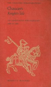 book Chaucer’s Knight’s Tale: An Annotated Bibliography, 1900–1985