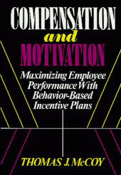 book Compensation and Motivation: Maximizing Employee Performance with Behavior-Based Incentive Plans