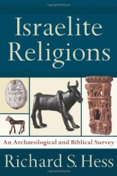 book Israelite Religions : an Archaeological and Biblical Survey