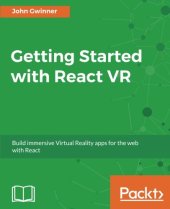 book Getting Started with React VR: Build immersive Virtual Reality apps for the web with React