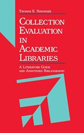 book Collection Evaluation in Academic Libraries: A Guide and Annotated Bibliography