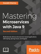 book Mastering microservices with Java 9 : build domain-driven microservice-based applications with Spring, Spring Cloud, and Angular