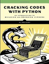 book Cracking Codes with Python: An Introduction to Building and Breaking Ciphers