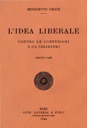 book L’idea liberale. Contro le confusioni e gl’ibridismi. Scritti vari