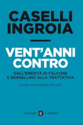 book Vent’anni contro : dall’eredità di Falcone e Borsellino alla trattativa