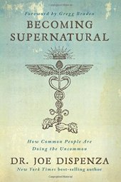 book Becoming Supernatural: How Common People Are Doing the Uncommon