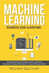 book Machine Learning For Beginners: Algorithms, Decision Tree & Random Forest Introduction