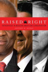 book Raised Right: Fatherhood in Modern American Conservatism