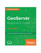 book GeoServer beginner’s guide : share geospatial data using open source standards