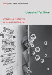 book Liberated Territory: Untold Local Perspectives on the Black Panther Party