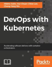 book DevOps with Kubernetes : accelerating software delivery with container orchestrators