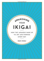 book Awakening Your Ikigai: How the Japanese Wake Up to Joy and Purpose Every Day