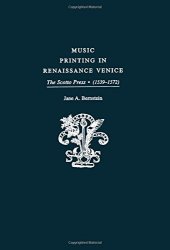 book Music Printing in Renaissance Venice: The Scotto Press, 1539–1572