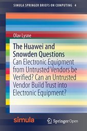 book The Huawei and Snowden Questions: Can Electronic Equipment from Untrusted Vendors be Verified?