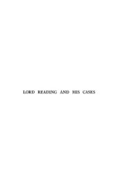 book Lord Reading and his Cases: The Study of a Great Career