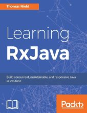 book Learning RxJava : build concurrent, maintainable, and responsive Java in less time