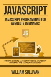 book Javascript: Javascript Programming For Absolute Beginners: Ultimate Guide To Javascript Coding, Javascript Programs And Javascript Language (4)