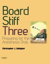 book Board Stiff Three: Preparation for Anesthesia Orals: Expert Consult - Online and Print, 3e