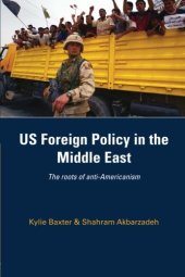 book US Foreign Policy in the Middle East: The Roots of Anti-Americanism