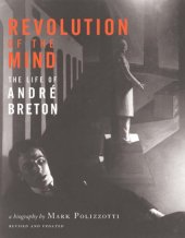 book Revolution of the Mind: The Life of André Breton