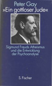 book Ein gottloser Jude. Sigmund Freuds Atheismus und die Entwicklung der Psychoanalyse