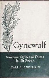 book Cynewulf: Structure, Style, and Theme in His Poetry