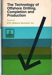 book The Technology of Offshore Drilling: Completion and Production