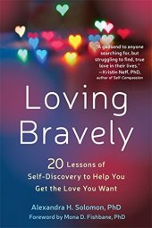 book Loving Bravely: Twenty Lessons of Self-Discovery to Help You Get the Love You Want